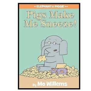 BUNDLE & SAVE 🎉An Elephant & Piggie Book: Pigs Make Me Sneeze! by Mo Willems
